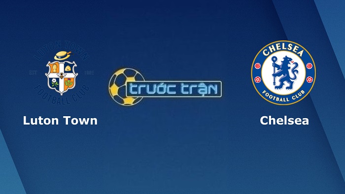Chelsea vs Luton Town